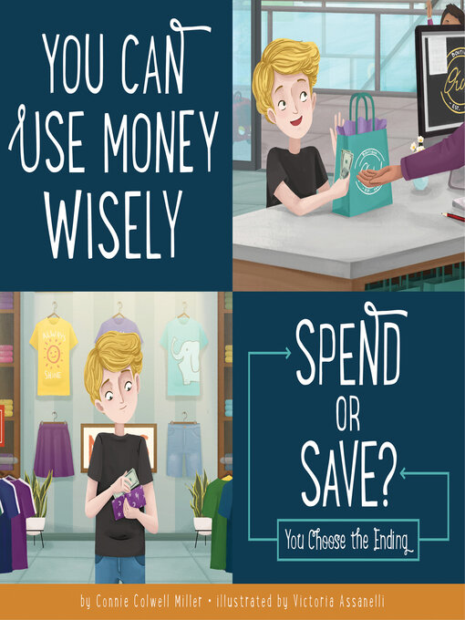 Title details for You Can Use Money Wisely: Spend or Save? by Connie Colwell Miller - Available
